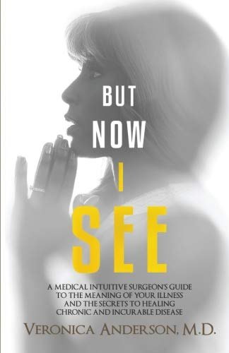 But Now I See by Dr. Veronica Anderson